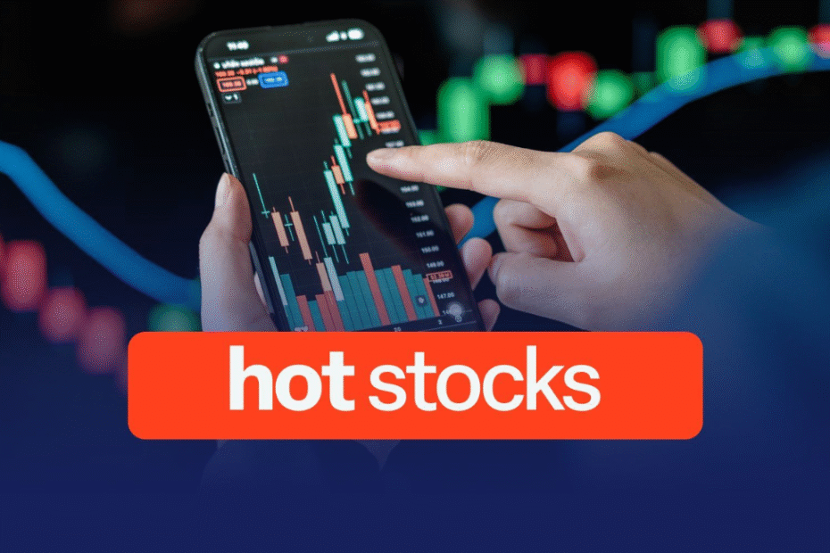 Hot Stocks